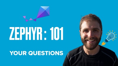 Zephyr 101: Your Questions Answered 11/22