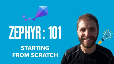 Zephyr 101: Starting from Scratch